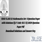 CBSE Class 12 2024 Mathematics Question Paper with Answer Key PDF Set 3  6 5 1 3 March 9 ZPYP